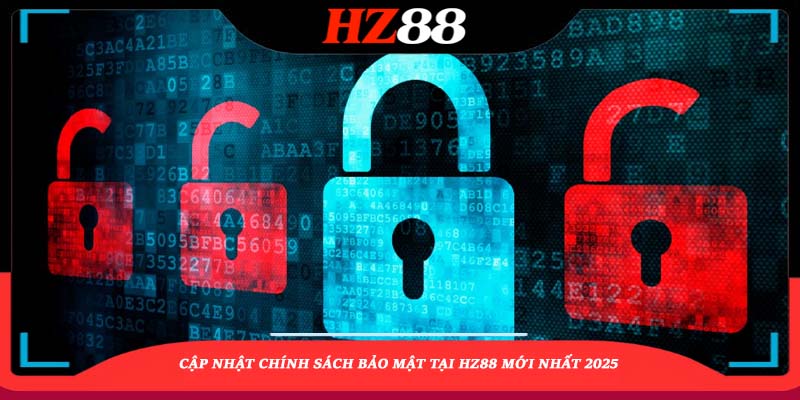 Cập nhật chính sách bảo mật tại HZ88 mới nhất 2025