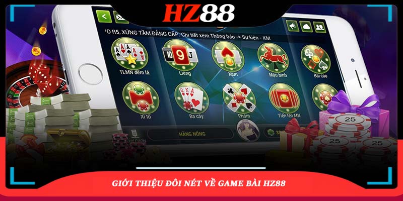 Giới thiệu đôi nét về game bài HZ88