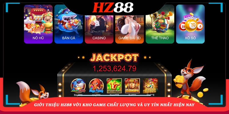 Giới thiệu HZ88 với kho game chất lượng và uy tín nhất hiện nay