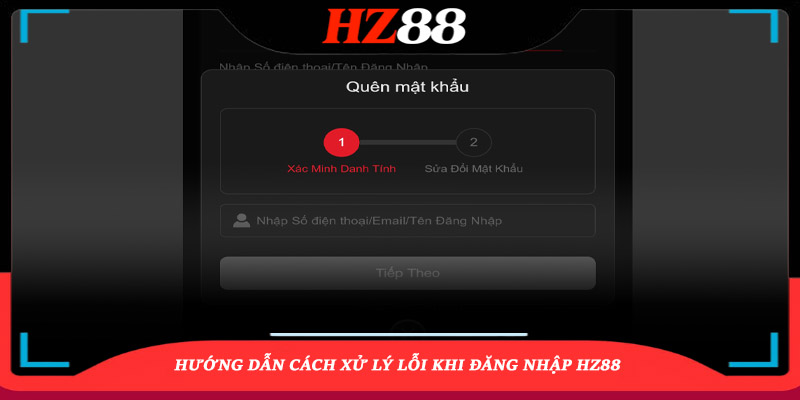 Hướng dẫn cách xử lý lỗi khi đăng nhập HZ88