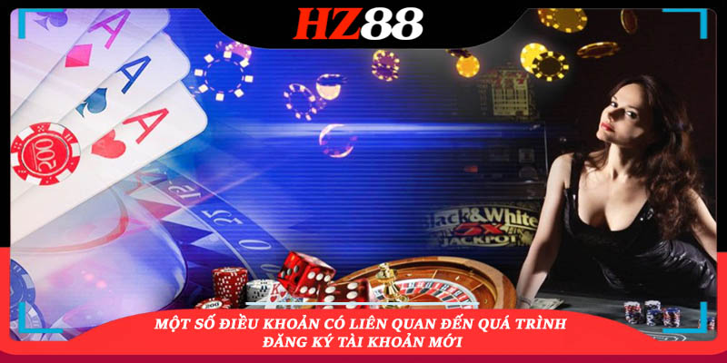 Một số điều khoản có liên quan đến quá trình đăng ký tài khoản mới