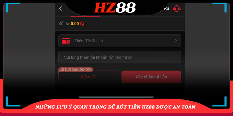Những lưu ý quan trọng để rút tiền HZ88 được an toàn