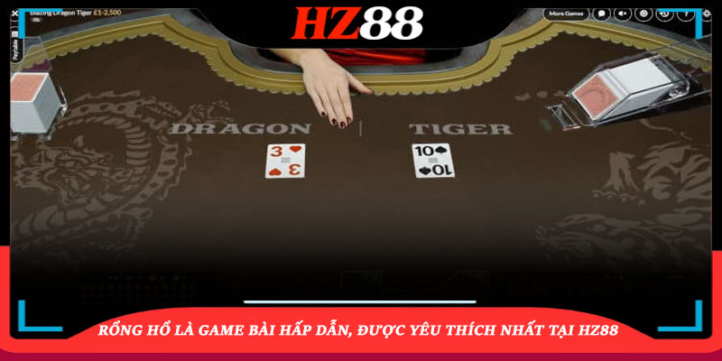 Rổng Hổ là game bài hấp dẫn, được yêu thích nhất tại HZ88